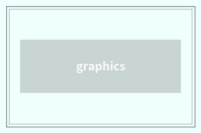 graphics