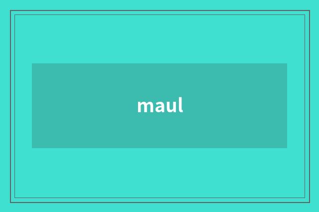 maul