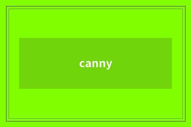 canny