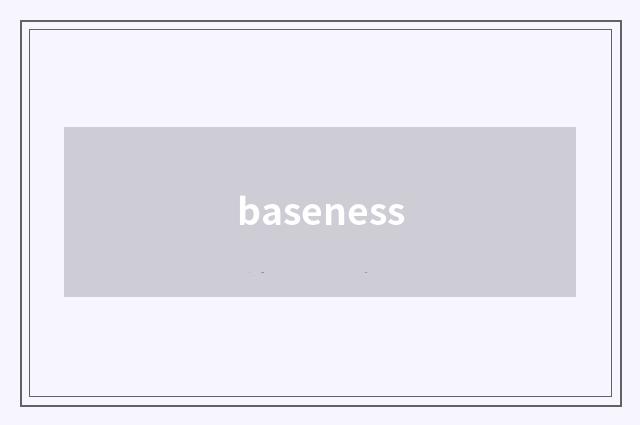 baseness