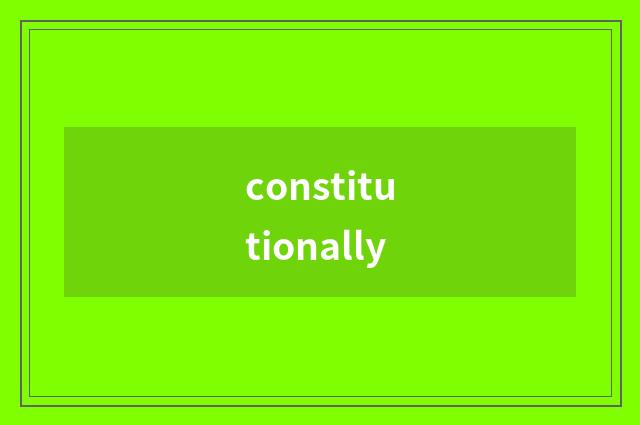 constitutionally