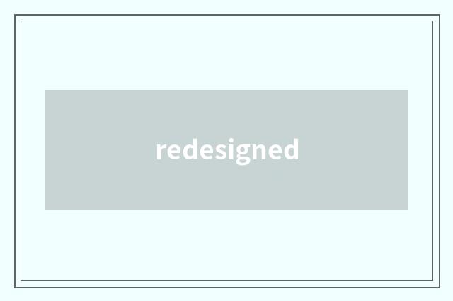 redesigned