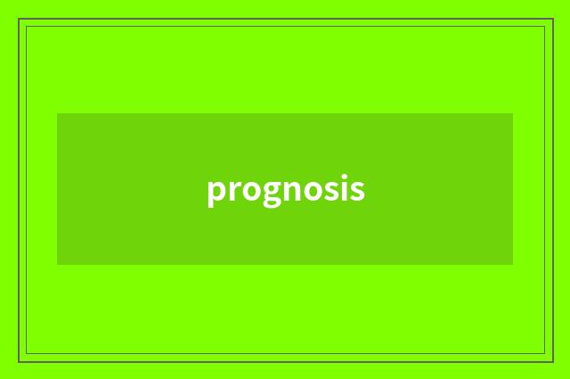 prognosis