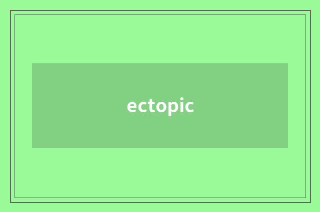 ectopic