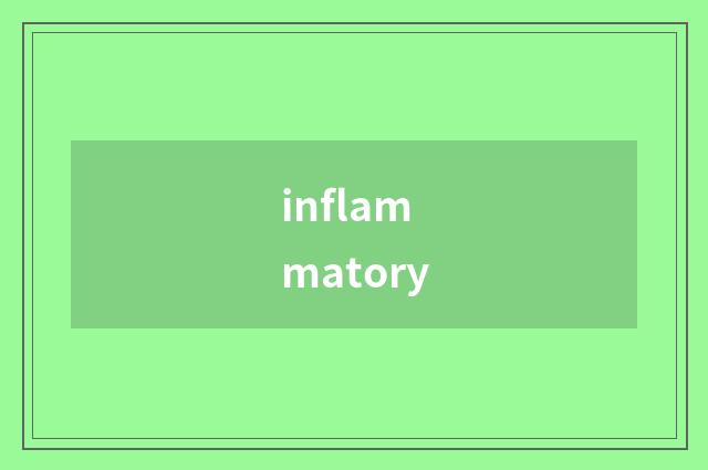 inflammatory