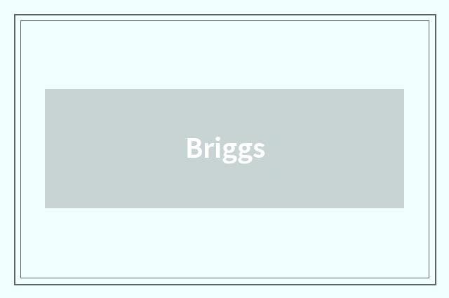Briggs