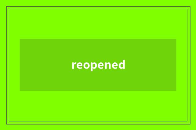 reopened
