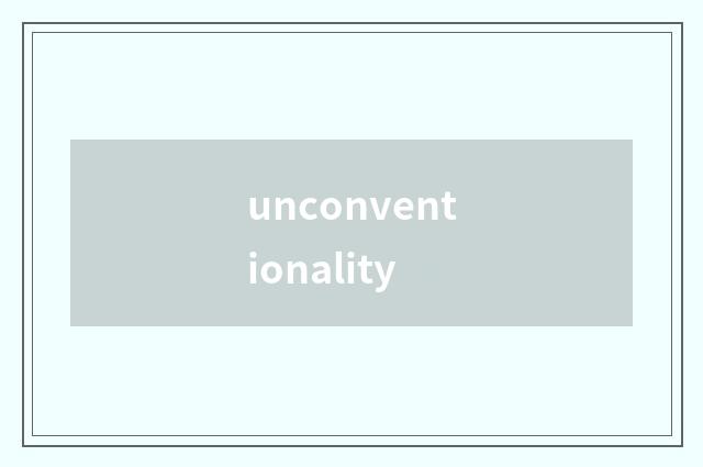 unconventionality