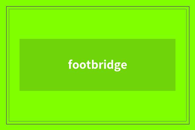 footbridge