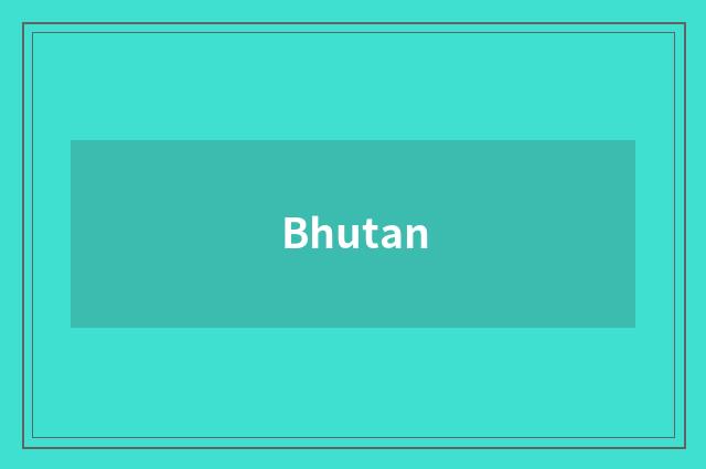 Bhutan