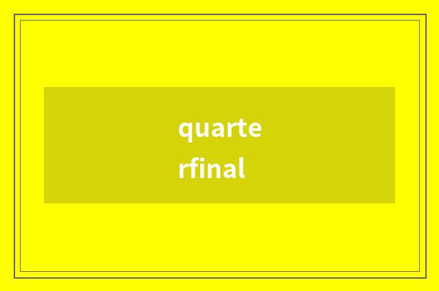 quarterfinal