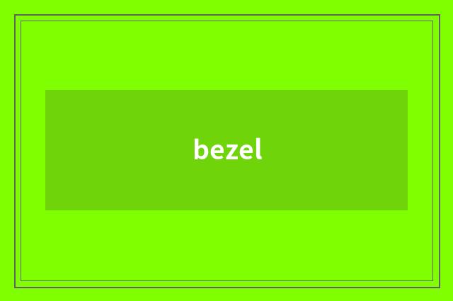 bezel