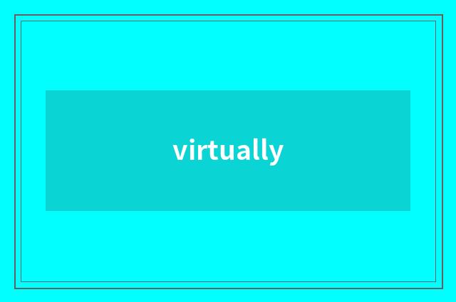 virtually