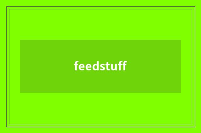 feedstuff