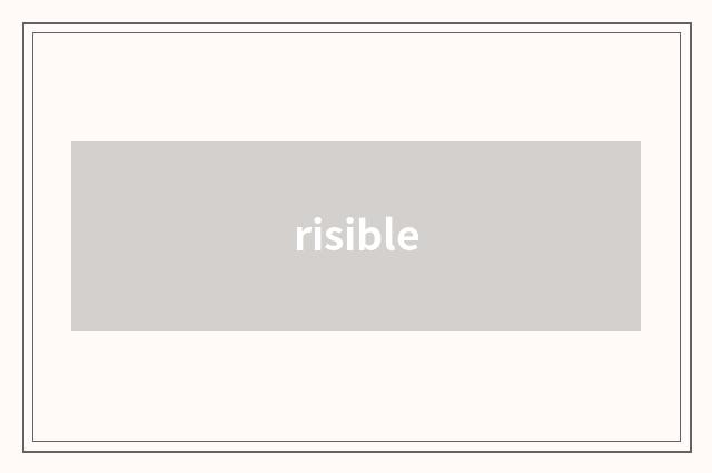 risible
