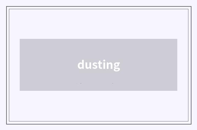 dusting