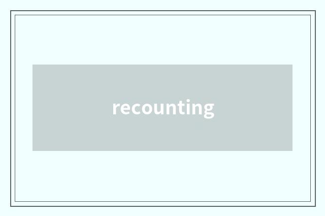 recounting
