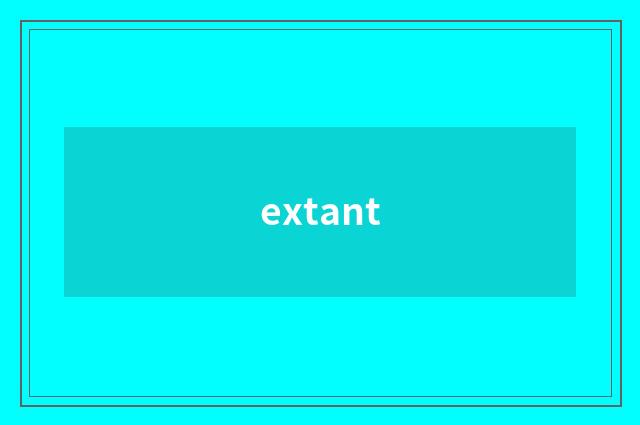 extant