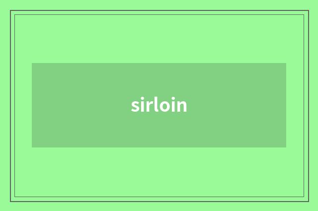 sirloin
