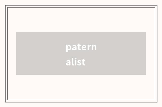 paternalist