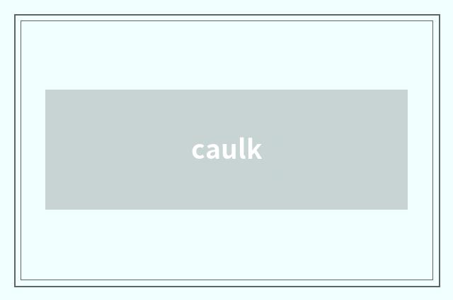 caulk