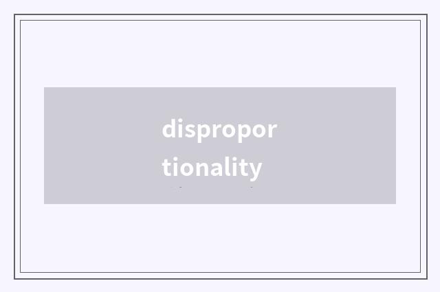 disproportionality