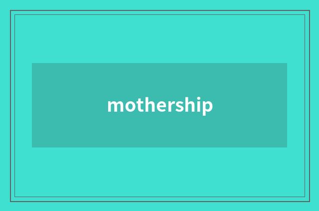 mothership