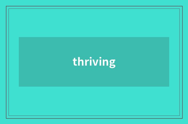 thriving