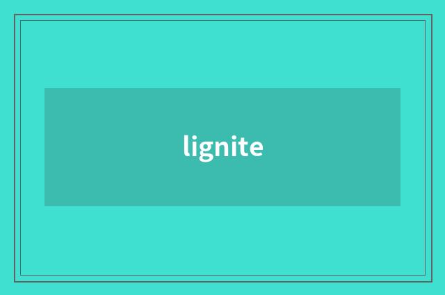 lignite