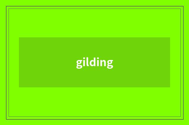 gilding