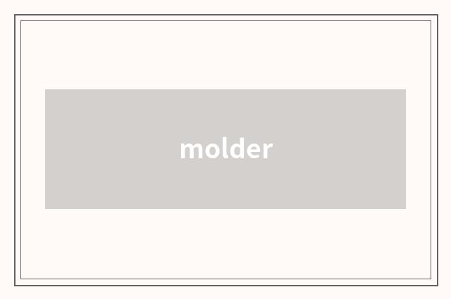 molder