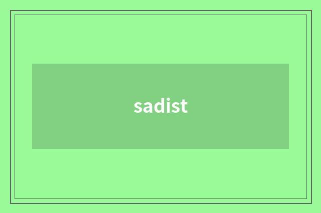 sadist