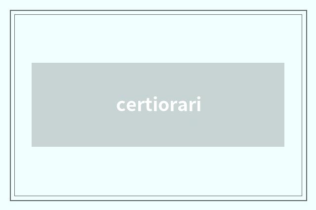 certiorari