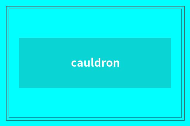 cauldron
