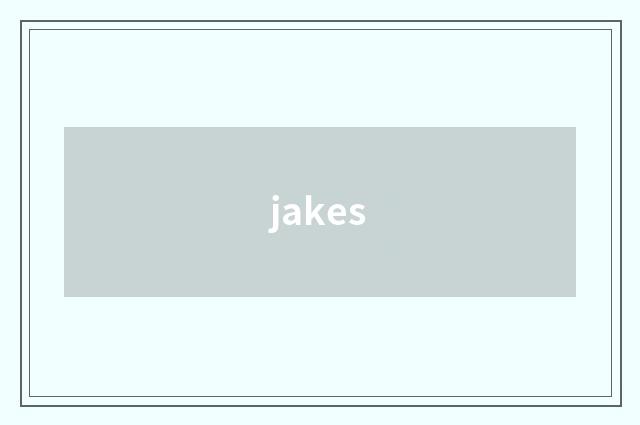 jakes