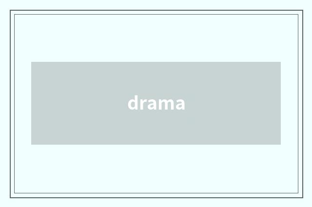 drama