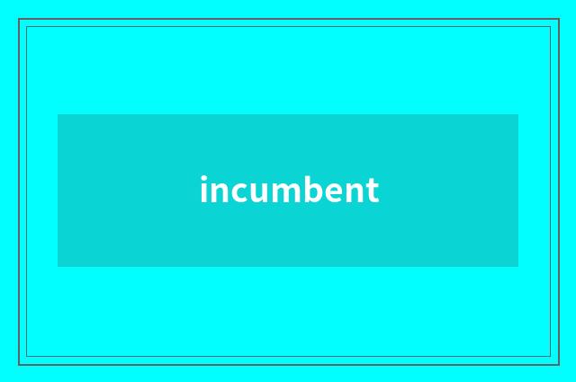 incumbent