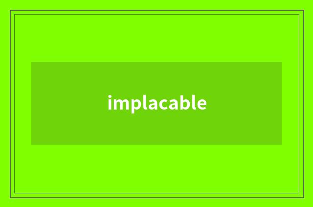 implacable