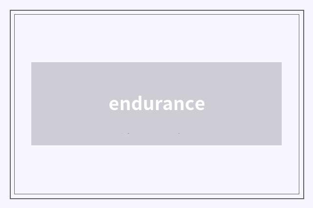 endurance