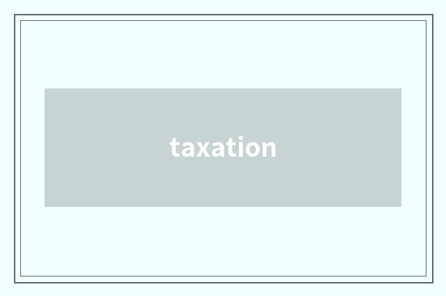 taxation