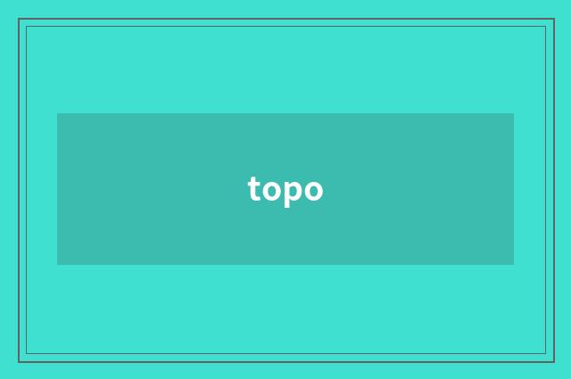 topo