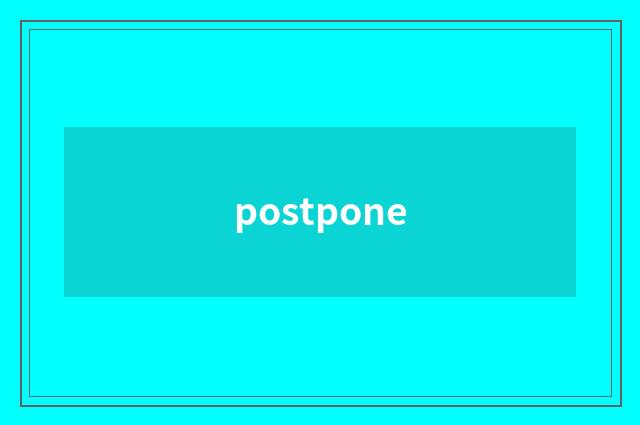 postpone