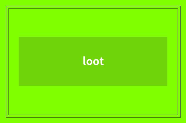 loot