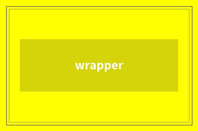 wrapper