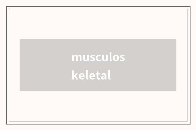 musculoskeletal
