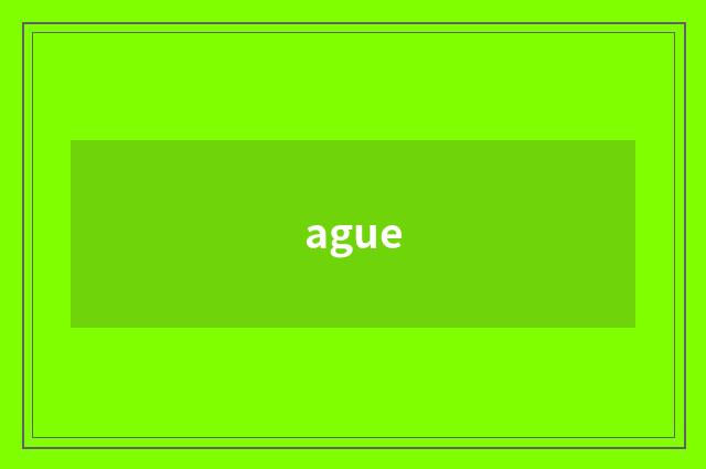 ague
