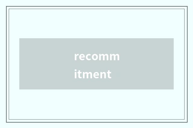recommitment