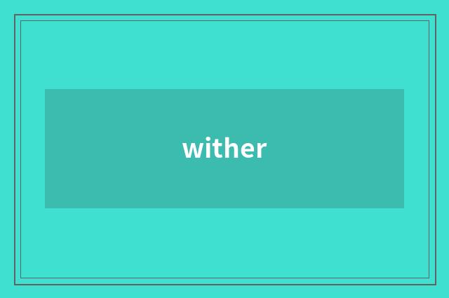 wither