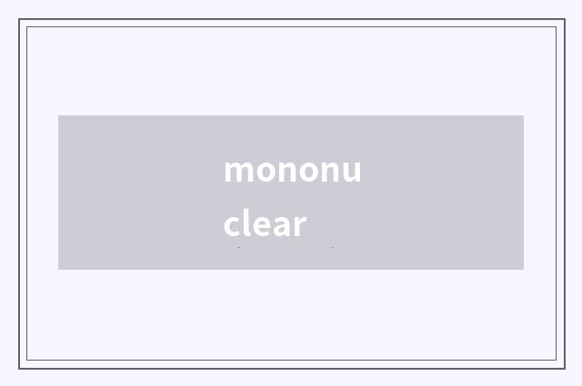 mononuclear