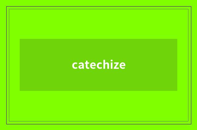 catechize